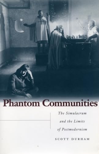 Beispielbild fr Phantom Communities: The Simulacrum and the Limits of Postmodernism zum Verkauf von P.C. Schmidt, Bookseller