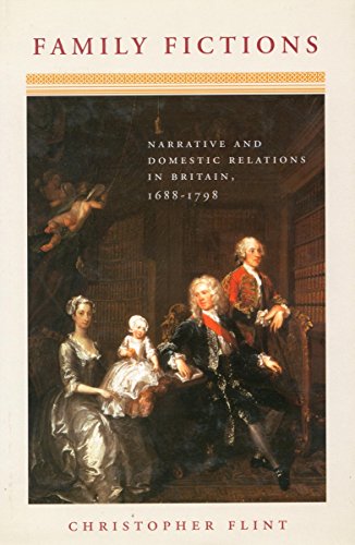 Family Fictions: Narrative and Domestic Relations in Britain, 1688-1798