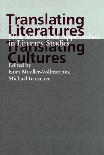 Stock image for Translating Literatures, Translating Cultures: New Vistas and Approaches in Literary Studies for sale by Midtown Scholar Bookstore
