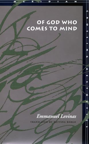 Of God Who Comes to Mind (Meridian: Crossing Aesthetics) (9780804730945) by Levinas, Emmanuel