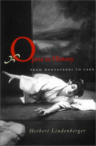 Beispielbild fr Opera in History : From Monteverdi to Cage zum Verkauf von Better World Books