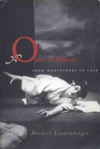 Imagen de archivo de Opera in History : From Monteverdi to Cage a la venta por Better World Books