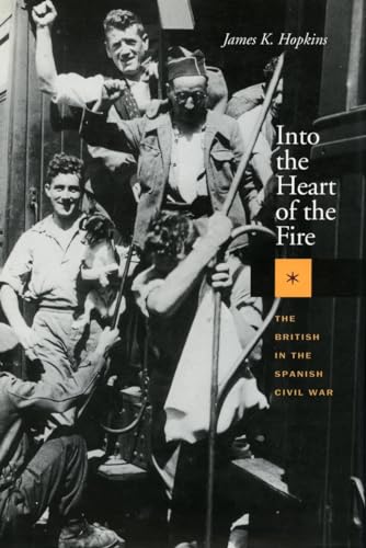 Beispielbild fr Into the Heart of the Fire: The British in the Spanish Civil War zum Verkauf von WorldofBooks