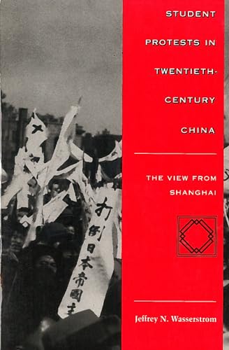 Beispielbild fr Student Protests in Twentieth-Century China : The View from Shanghai zum Verkauf von Better World Books