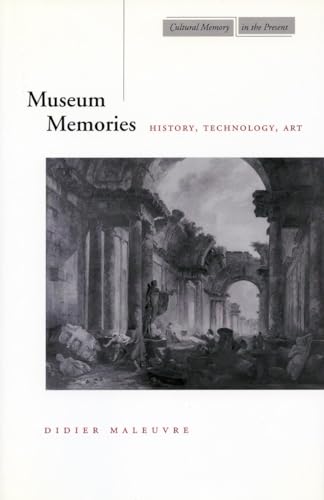 Imagen de archivo de Museum Memories : History, Technology, Art a la venta por Better World Books