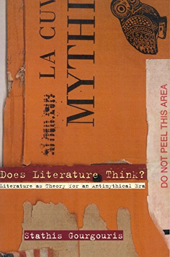 Stock image for Does Literature Think?: Literature as Theory for an Antimythical Era for sale by Midtown Scholar Bookstore