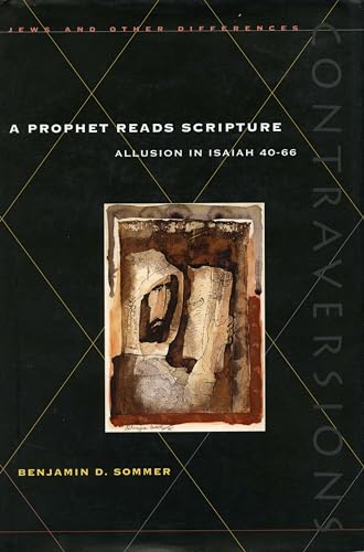 Stock image for A Prophet Reads Scripture: Allusion in Isaiah 40-66 (Contraversions: Jews and Other Differences) for sale by HPB-Red