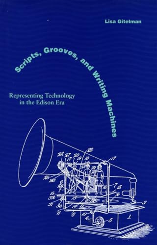 9780804732703: Scripts, Grooves, and Writing Machines: Representing Technology in the Edison Era