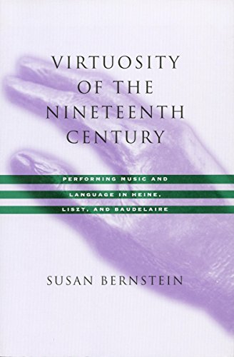 9780804732796: Virtuosity of the Nineteenth Century: Performing Music and Language in Heine, Liszt, and Baudelaire