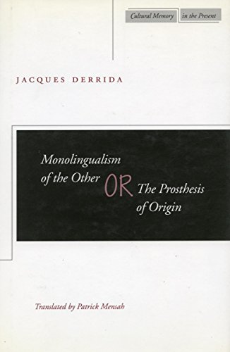 9780804732888: Monolingualism of the Other: Or, the Prosthesis of Origin (Cultural Memory in the Present)