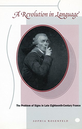 Beispielbild fr A Revolution in Language: The Problem of Signs in Late Eighteenth-Century France zum Verkauf von HPB-Diamond