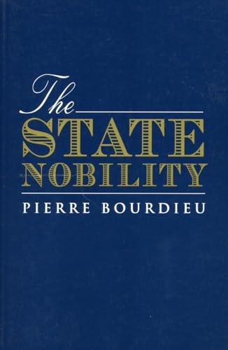 9780804733465: The State Nobility: Elite Schools in the Field of Power