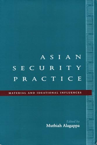 Stock image for Asian Security Practice: Material and Ideational Influences for sale by Midtown Scholar Bookstore