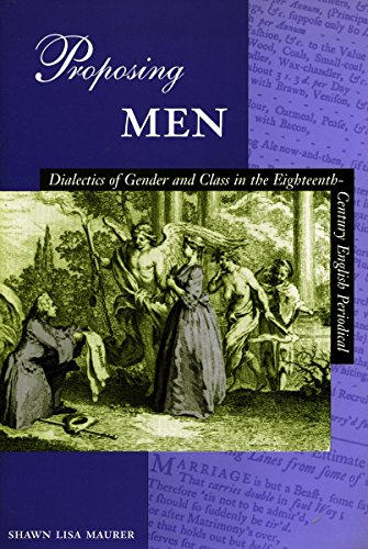 9780804733571: Proposing Men: Dialectics of Gender and Class in the Eighteenth-Century English Periodical