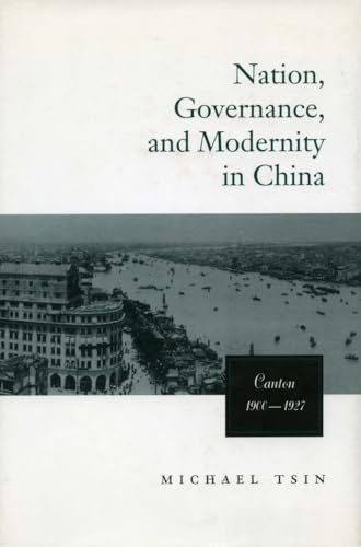 9780804733618: Nation, Governance, and Modernity in China: Canton, 1900-1927 (Studies of the East Asian Institute, Columbia University)