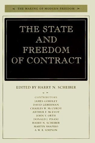 The State and Freedom of Contract (Making of Modern Freedom) (9780804733700) by Scheiber, Harry N.