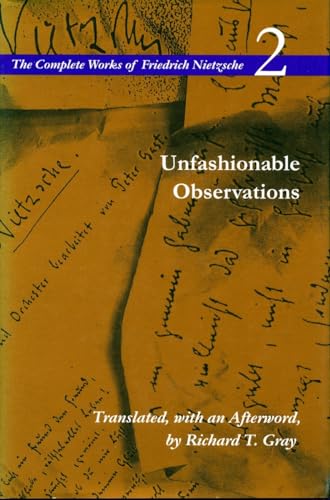 Unfashionable Observations: Volume 2 (The Complete Works of Friedrich Nietzsche)