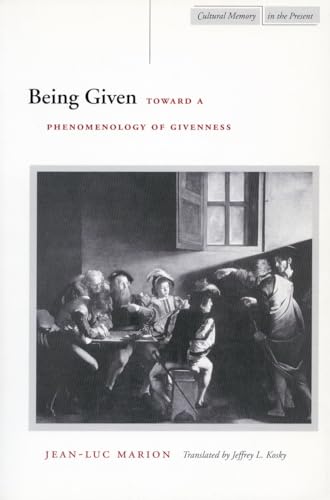 Stock image for Being Given: Toward a Phenomenology of Givenness (Cultural Memory in the Present) for sale by Midtown Scholar Bookstore