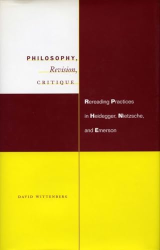 Imagen de archivo de Philosophy, Revision, Critique: Rereading Practices in Heidegger, Nietzsche, and Emerson a la venta por HPB-Movies