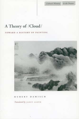 A Theory of /Cloud: Toward a History of Painting (Cultural Memory in the Present)