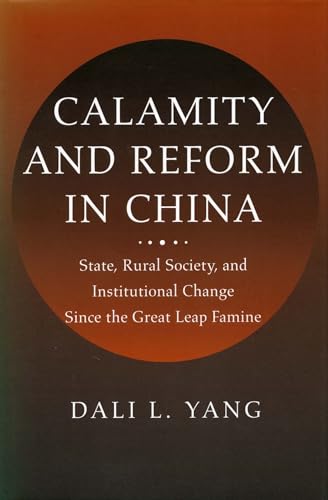 Stock image for Calamity and Reform in China: State, Rural Society, and Institutional Change Since the Great Leap Famine for sale by Wonder Book