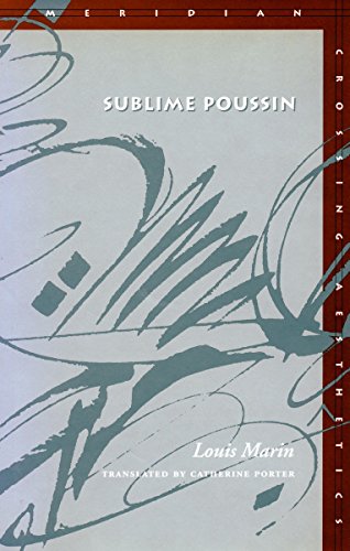 Sublime Poussin (Meridian: Crossing Aesthetics) (9780804734769) by Marin, Louis