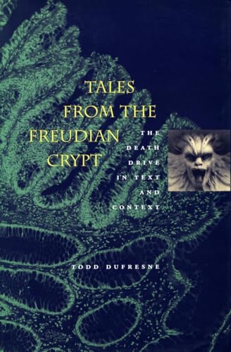 Imagen de archivo de Tales from the Freudian Crypt: The Death Drive in Text and Context a la venta por Midtown Scholar Bookstore