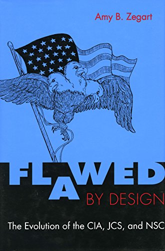 Flawed by Design: The Evolution of the Cia, Jcs, and Nsc