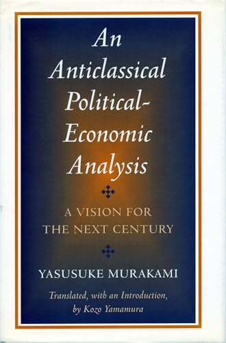 Imagen de archivo de An Anticlassical Political-Economic Analysis : A Vision for the Next Century a la venta por Better World Books