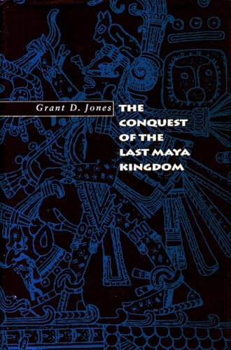 Stock image for The Conquest of the Last Maya Kingdom for sale by Better World Books