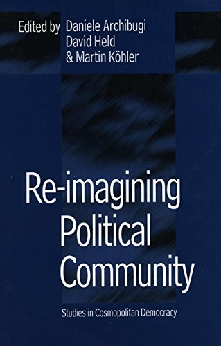 Stock image for Re-Imagining Political Community: Studies in Cosmopolitan Democracy for sale by Midtown Scholar Bookstore