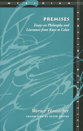 Beispielbild fr Premises : Essays on Philosophy and Literature from Kant to Celan zum Verkauf von Better World Books