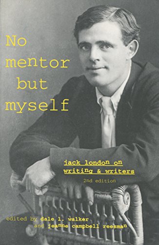 Beispielbild fr No Mentor but Myself': Jack London on Writing and Writers, Second Edition zum Verkauf von More Than Words