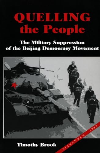 9780804736381: Quelling the People: The Military Suppression of the Beijing Democracy Movement