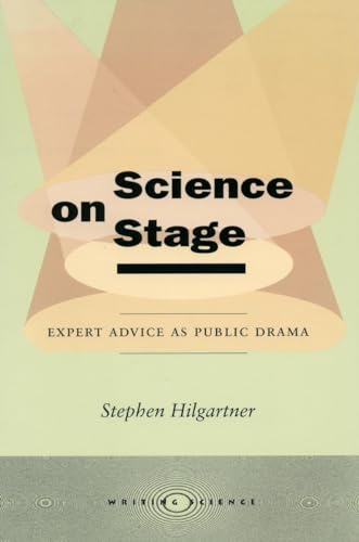 Stock image for Science on Stage: Expert Advice as Public Drama (Writing Science) for sale by Midtown Scholar Bookstore
