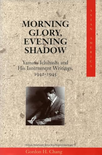 Stock image for Morning Glory, Evening Shadow: Yamato Ichihashi and His Internment Writings, 1942-1945 (Asian America) for sale by SecondSale