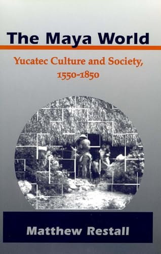 Stock image for The Maya World: Yucatec Culture and Society, 1550-1850 for sale by HPB-Red