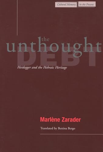 9780804736855: The Unthought Debt: Heidegger and the Hebraic Heritage (Cultural Memory in the Present)