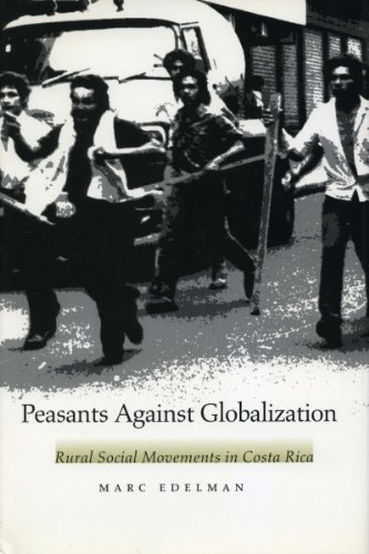 Beispielbild fr Peasants Against Globalization: Rural Social Movements in Costa Rica zum Verkauf von TotalitarianMedia