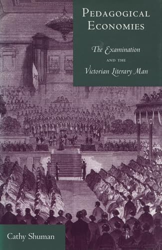 Pedagogical Economies: The Examination and the Victorian Literary Man