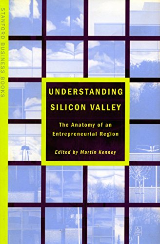 9780804737333: Understanding Silicon Valley: The Anatomy of an Entrepreneurial Region (Stanford Business Books)