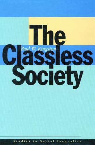 Imagen de archivo de The Classless Society (Studies in Social Inequality) [Hardcover] [Aug 01, 200. a la venta por Book Trader Cafe, LLC