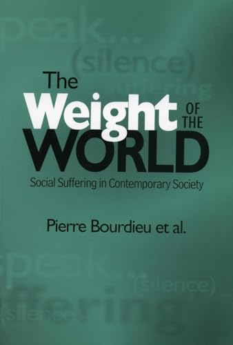 9780804738453: The Weight of the World: Social Suffering in Contemporary Society