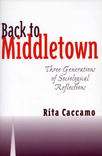 9780804738460: Back to Middletown: Three Generations of Sociological Reflections