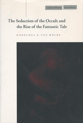 Beispielbild fr The Seduction of the Occult and the Rise of the Fantastic Tale zum Verkauf von THE SAINT BOOKSTORE