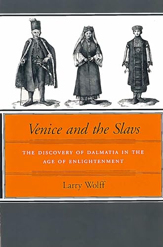 Beispielbild fr Venice and the Slavs: The Discovery of Dalmatia in the Age of Enlightenment zum Verkauf von WorldofBooks