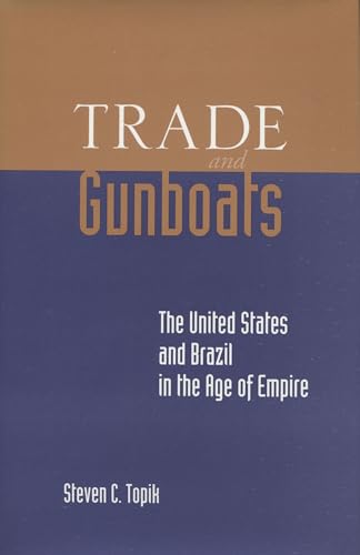 Beispielbild fr Trade and Gunboats: The United States and Brazil in the Age of Empire zum Verkauf von Wonder Book