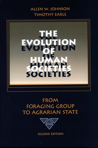 Imagen de archivo de The Evolution of Human Societies: From Foraging Group to Agrarian State, Second Edition a la venta por SecondSale