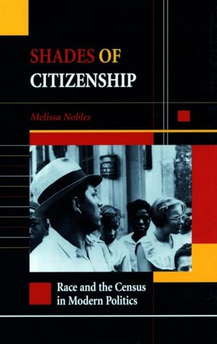 Stock image for Shades of Citizenship: Race and the Census in Modern Politics for sale by ZBK Books