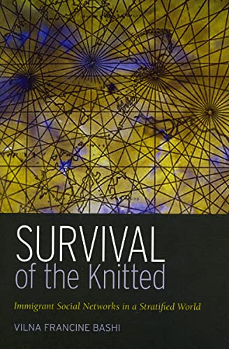 Beispielbild fr Survival of the Knitted: Immigrant Social Networks in a Stratified World zum Verkauf von AwesomeBooks